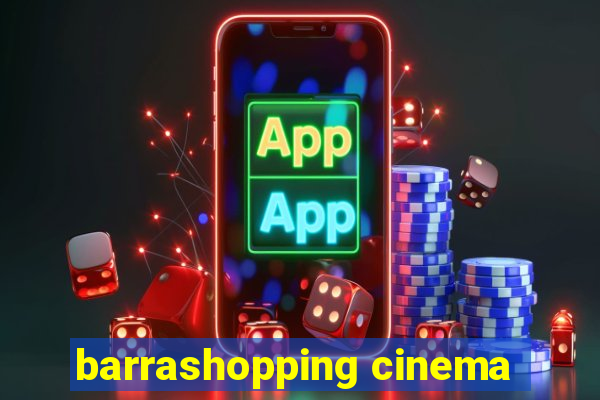 barrashopping cinema